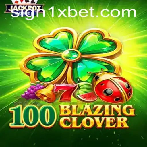 Dive into the Exciting World of 100BlazingClover with 1XBET