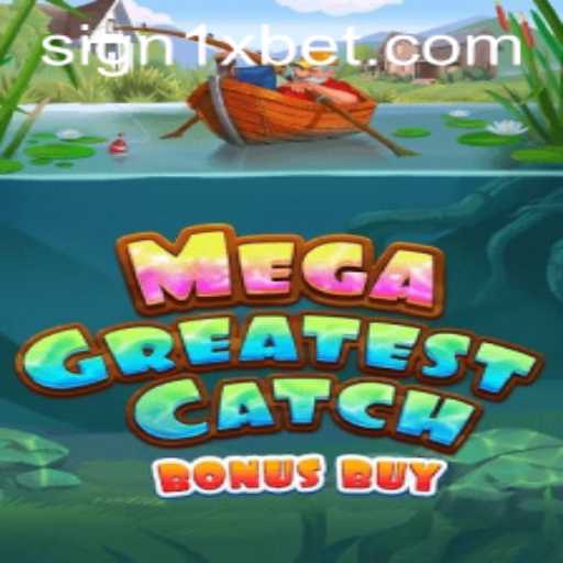 Experience the Thrill of MegaGreatestCatchBonusBuy with 1XBET